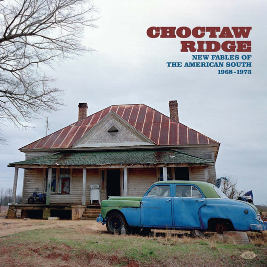 Various - Choctaw Ridge: New Fables Of The American South (1968-1973)