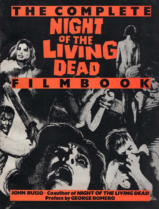 Complete Night of the Living Dead Filmbook (John Russo)