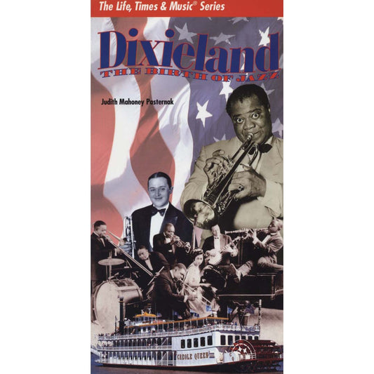 Dixieland: The Birth of Jazz (The Life, Times & Music Series) (Pasternak, Judith Mahoney)