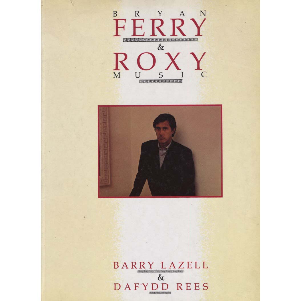 Bryan Ferry & Roxy Music (Lazell, Barry, and Dafydd Rees)