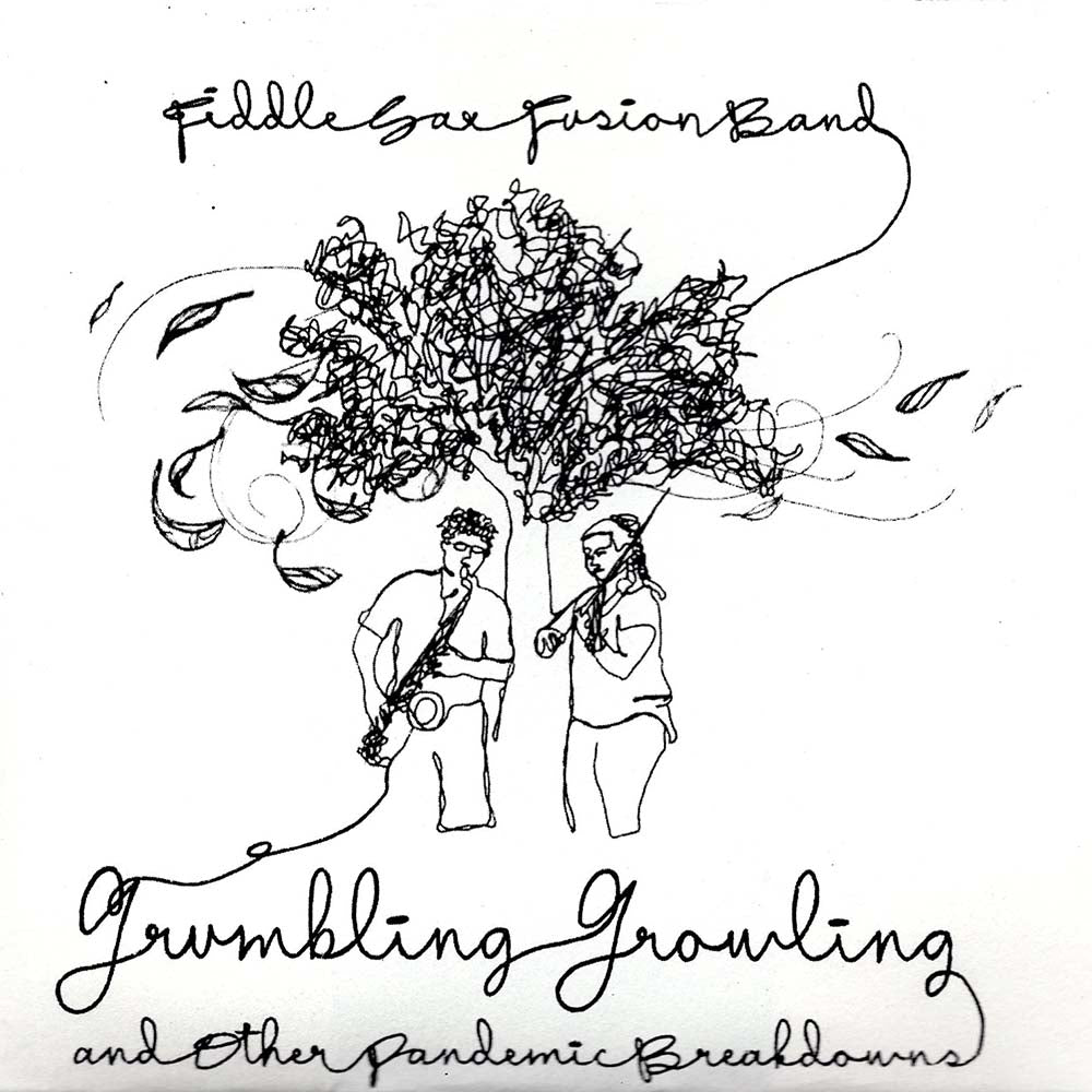 Fiddle Sax Fusion Band - Grumbling Growling and Other Pandemic Breakdowns (CD)
