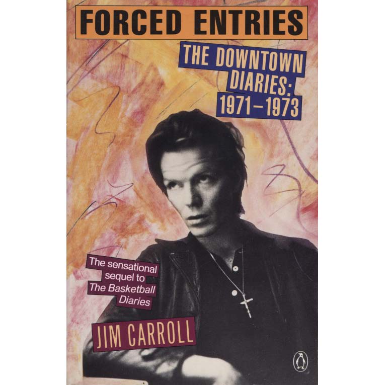 Forced Entries: The Downtown Diaries: 1971-1973 (Jim Carroll)