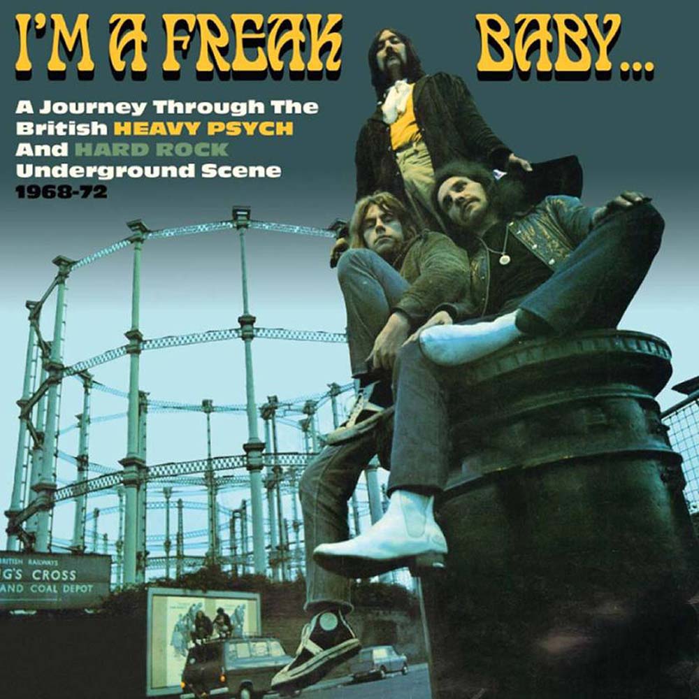 Various - I'm A Freak Baby: A Journey Through the British Heavy Psych & Hard Rock Underground Scene 1968-1973 (CD)