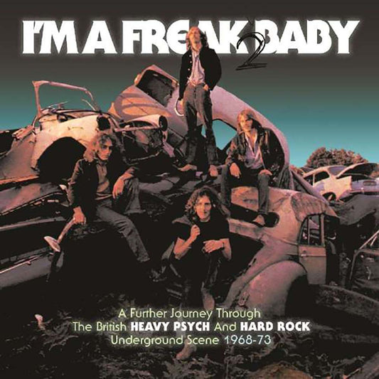 Various - I'm A Freak Baby 2: A Further Journey Through the British Heavy Psych & Hard Rock Underground Scene 1968-1973 (CD)