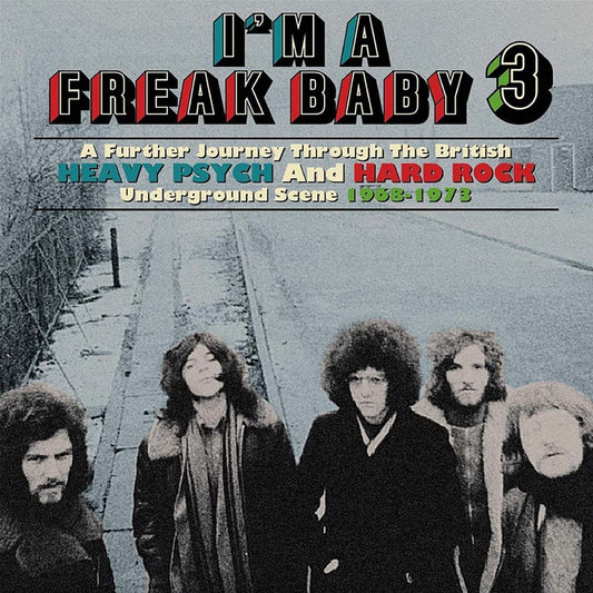 Various - I'm A Freak Baby 3: A Further Journey Through the British Heavy Psych & Hard Rock Underground Scene 1968-1973 (CD)