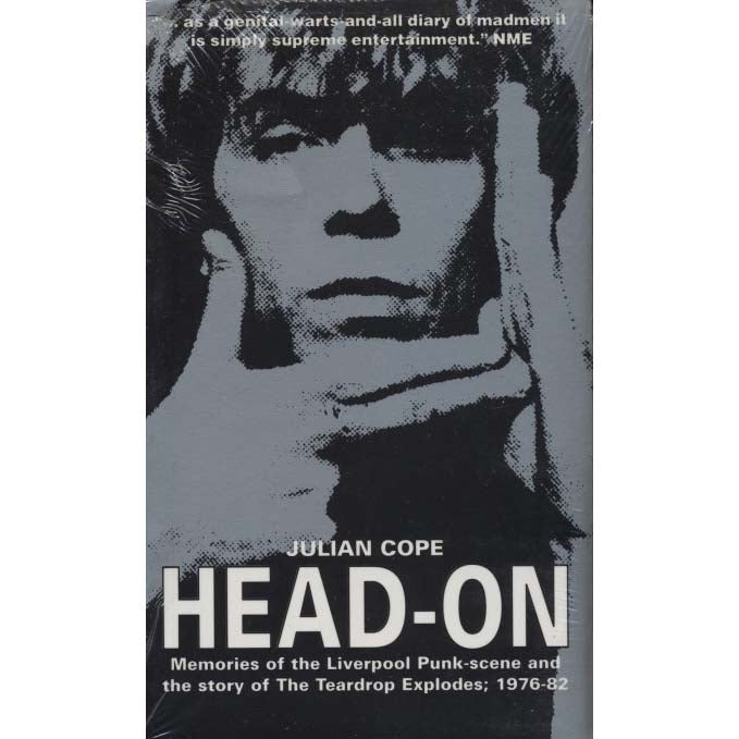 Head-On: Memories of the Liverpool Punk-Scene and the Story of The Teardrop Explodes; 1976-82 (Cope, Julian)