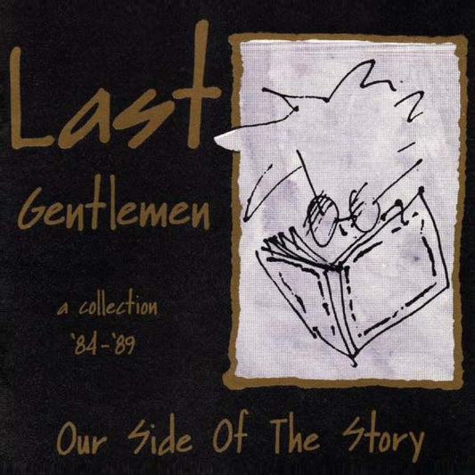 Last Gentlemen ?- Our Side Of The Story - A Collection 84 - 89