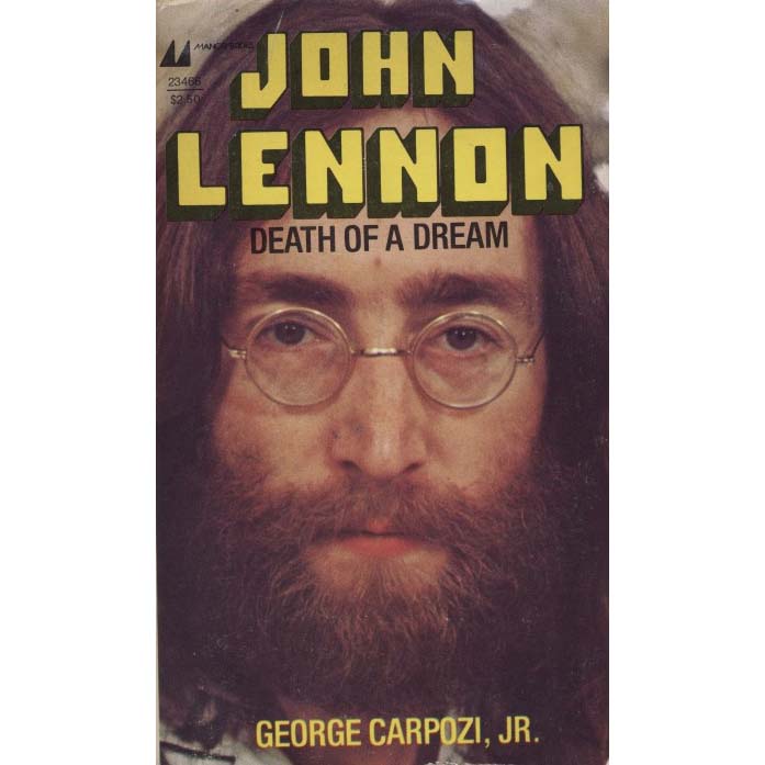 John Lennon - Death Of A Dream (Carpozi, George, Jr.)