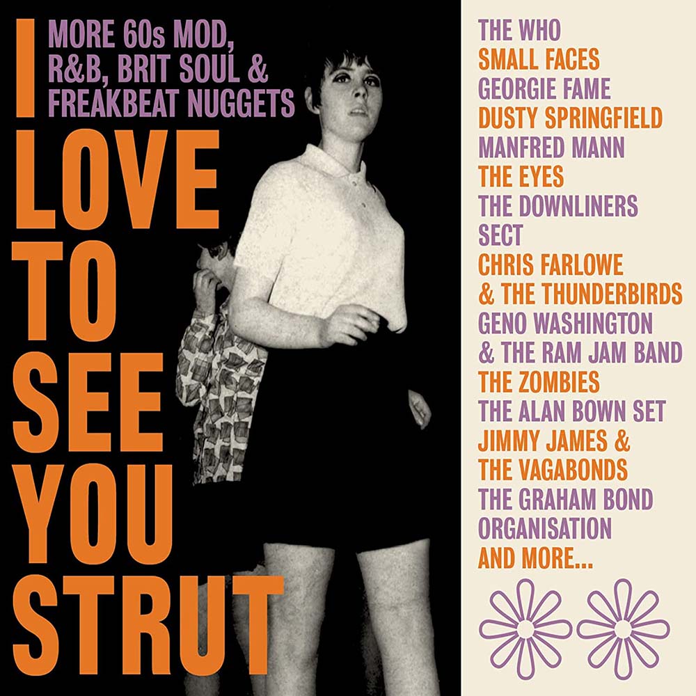 Various - I Love To See You Strut: More '60s Mod, R&B, Brit Soul & Freakbeat Nuggets