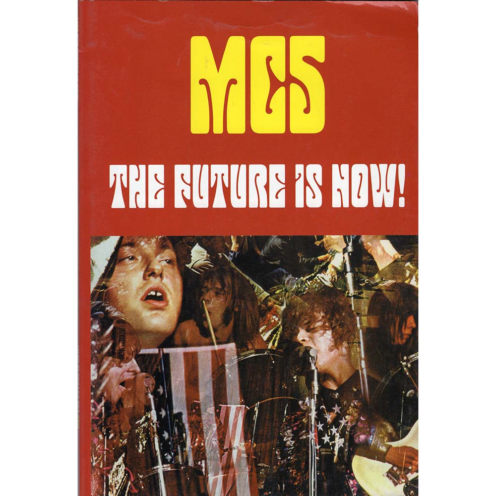MC5: The Future Is Now! (Michael Simmons/Cletus Nelson)