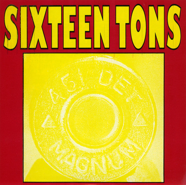 Sixteen Tons - Trigger Happy (Mud-006)