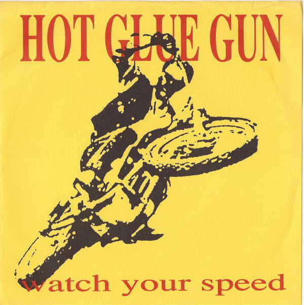 Hot Glue Gun - Watch Your Speed (Mud-008)