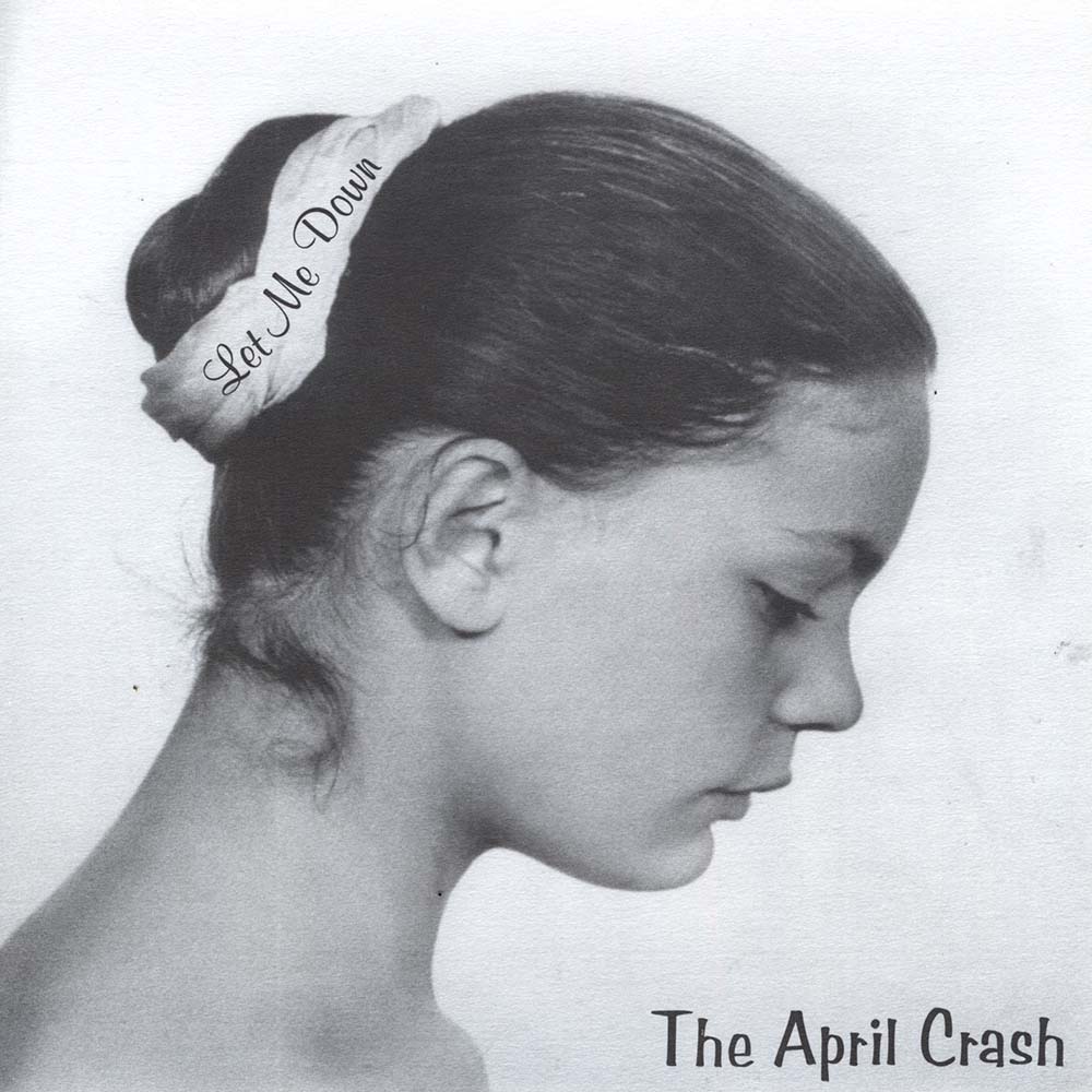 The April Crash - Let Me Down (Mud-026)