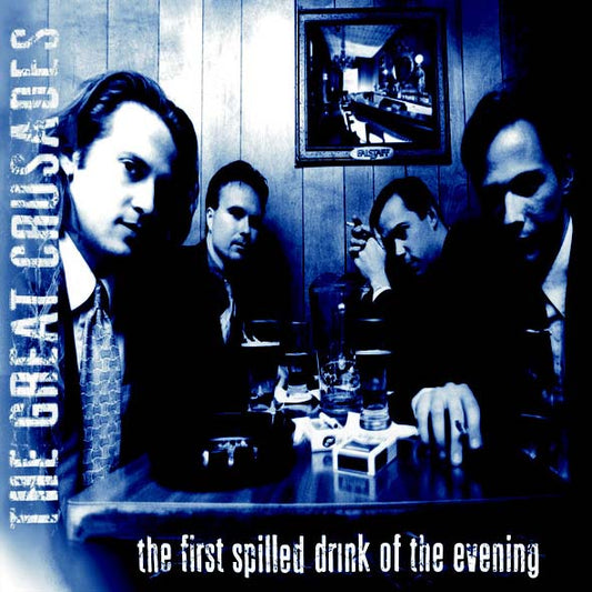 The Great Crusades - The First Spilled Drink Of The Evening (20th Anniversary Re-issue) (Mud-CD-060)