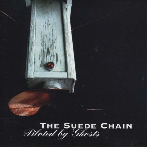 The Suede Chain - Piloted By Ghosts