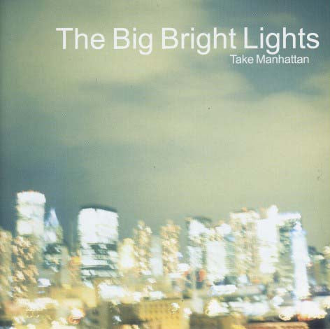 The Big Bright Lights - Take Manhattan