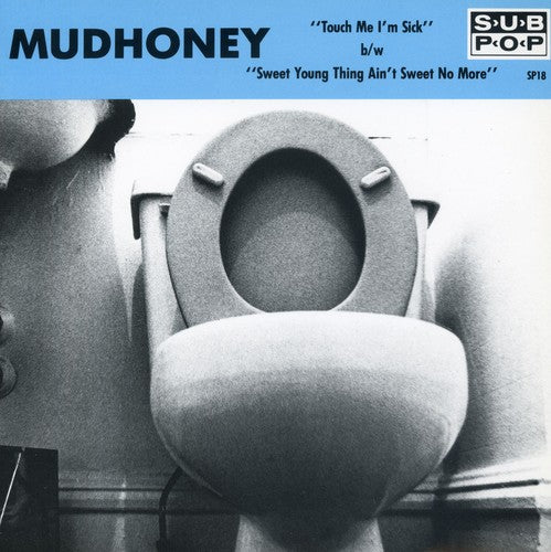 Mudhoney - Touch Me I'm Sick (7")