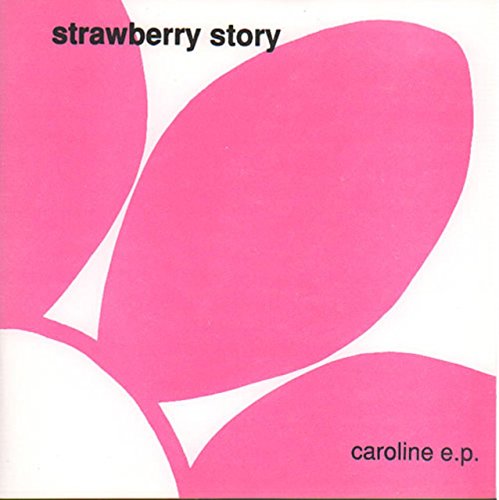 Strawberry Story - Caroline E.P. (Par-005)