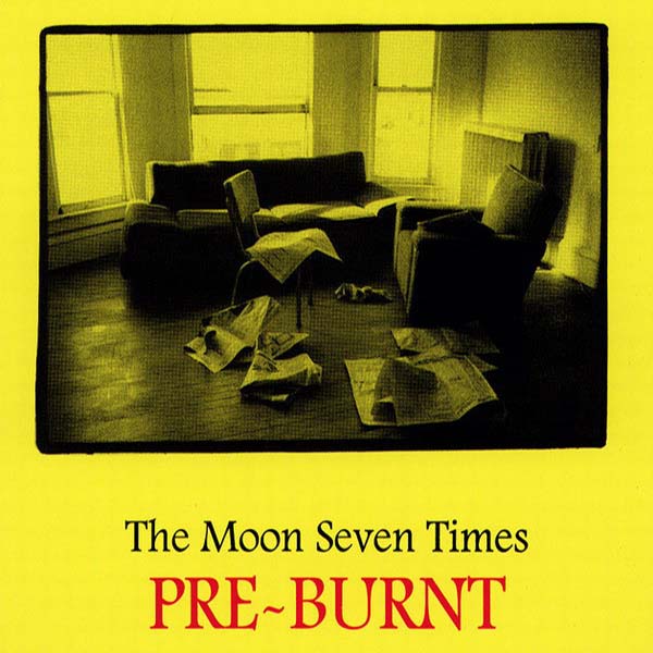 The Moon Seven Times - Pre-Burnt