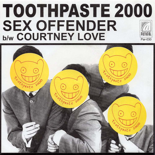 Toothpaste 2000 - Sex Offender b/w Courtney Love (Par-030)