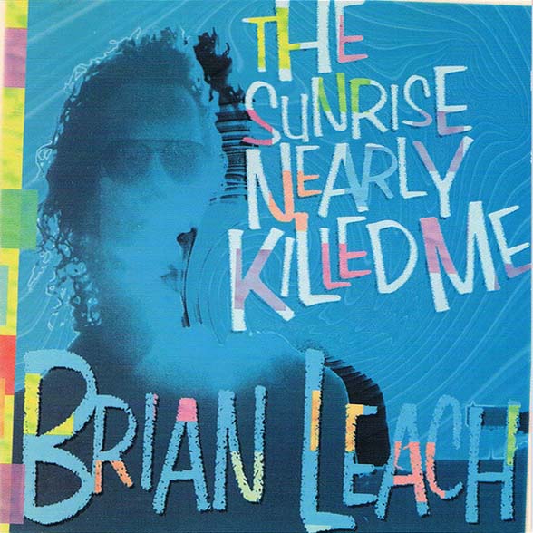 Brian Leach - The Sunrise Nearly Killed Me (Par-CD-005)
