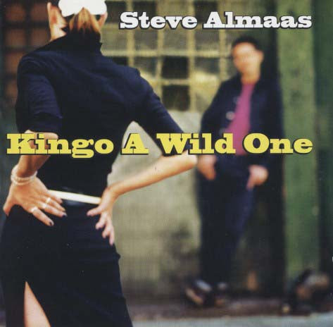 Steve Almaas - Kingo A Wild One