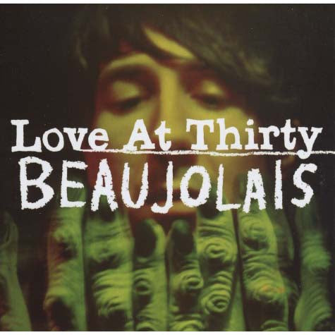 Beaujolais - Love At Thirty