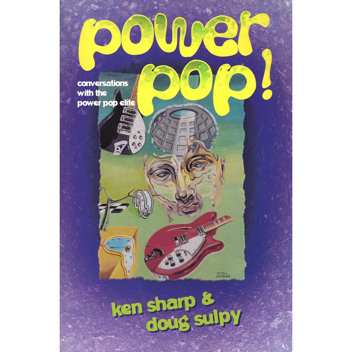 Power Pop: Conversations With the Power Pop Elite (Ken Sharp, Doug Sulpy)