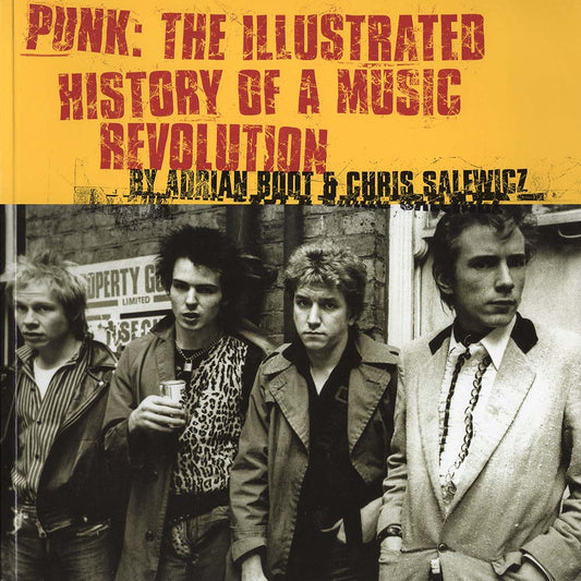 Punk: The Illustrated History of a Music Revolution (Adrian Boot & Chris Salewicz)