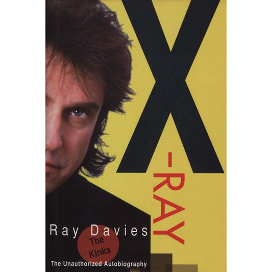 X-Ray: The Unauthorized Autobiography (Davies, Ray)