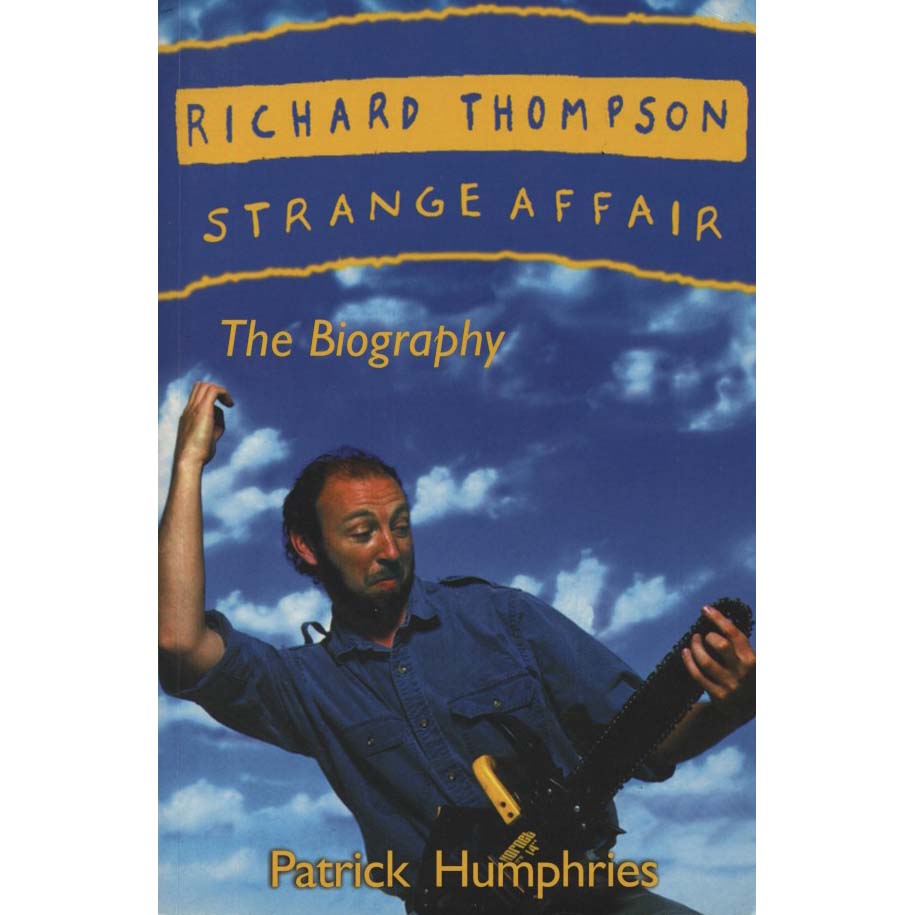 Richard Thompson: Strange Affair: The Biography (Humphries, Patrick)