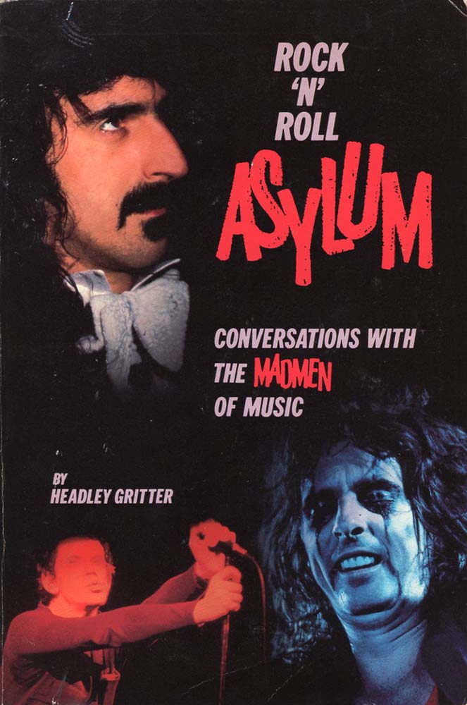 Rock 'N' Roll Asylum: Conversations With the Madmen of Music (Headley Gritter)