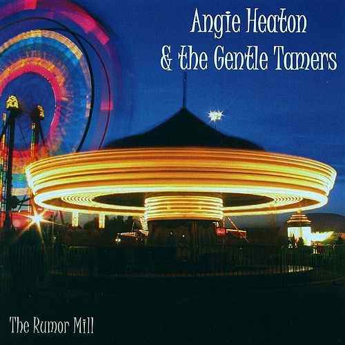 Angie Heaton & The Gentle Tamers - The Rumor Mill (Spur-CD-005)