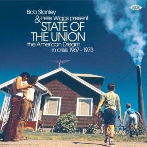 Bob Stanley & Pete Wiggs Present: State Of The Union: American Dream In Crisis 1967-1973