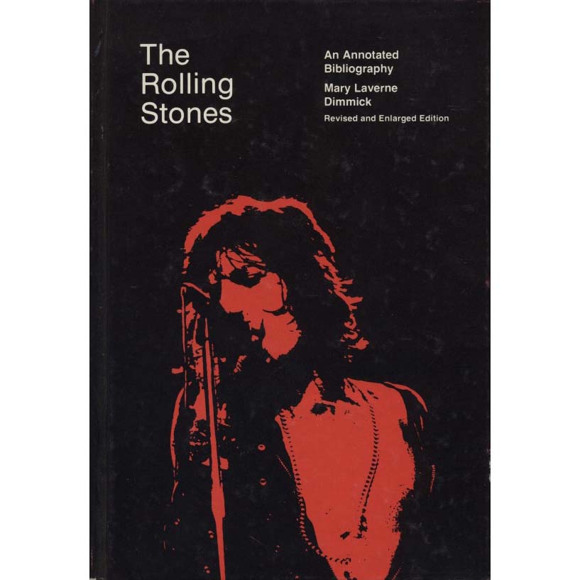 The Rolling Stones: An Annotated Bibliography (Dimmick, Mary Laverne)