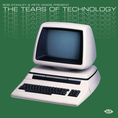 Various - Bob Stanley & Pete Wiggs Present: The Tears of Technology