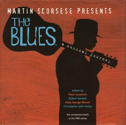 Martin Scorsese Presents: The Blues (Peter Guralnick/Robert Santelli/Christopher John Farley/Holly George-Warren)