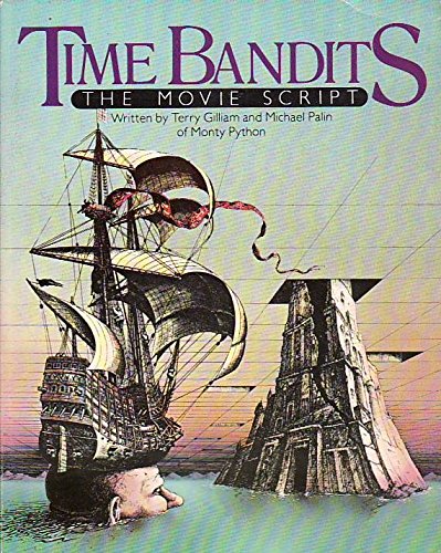 Time Bandits: The Movie Script (Gilliam, Terry, and Michael Palin)