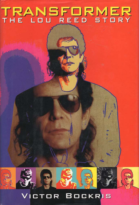Transformer: The Lou Reed Story (Victor Bockris)
