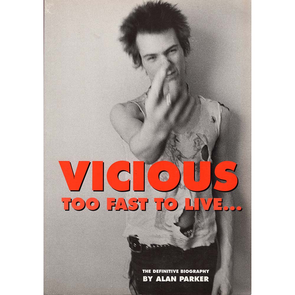 Vicious: Too Fast To Live... (Alan Parker)