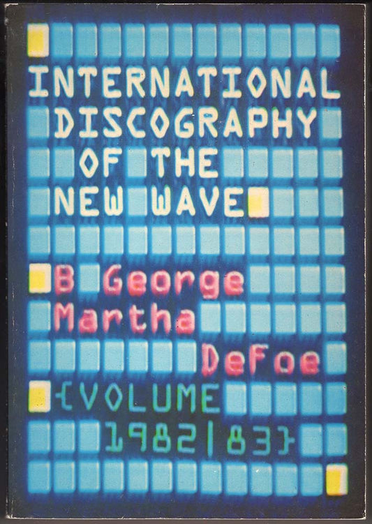 Volume: International Discography of the New Wave Volume II - 1982/83 (B. George / Martha DeFoe)