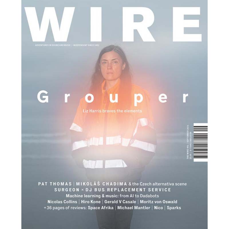 Wire Magazine Issue 451 (September 2021) Grouper