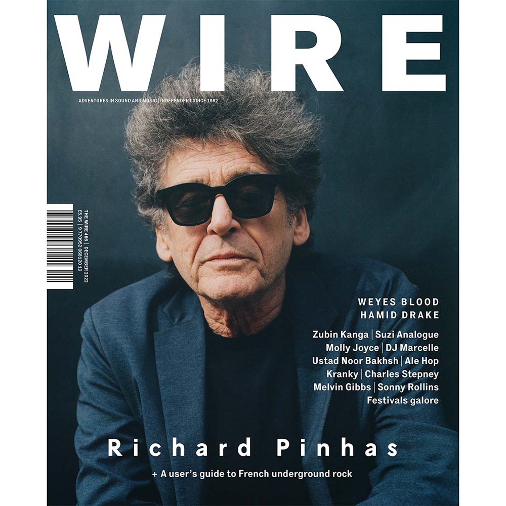Wire Magazine Issue 466 (December 2022) Richard Pinhas